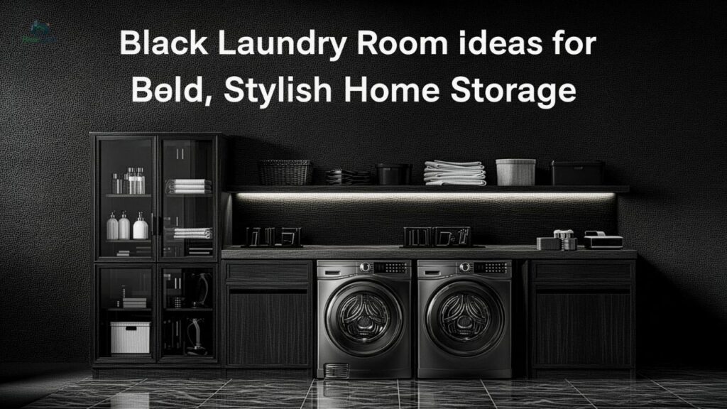 Black Laundry Room Ideas for Bold, Stylish Home Storage